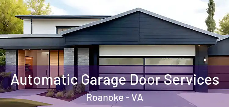  Automatic Garage Door Services Roanoke - VA
