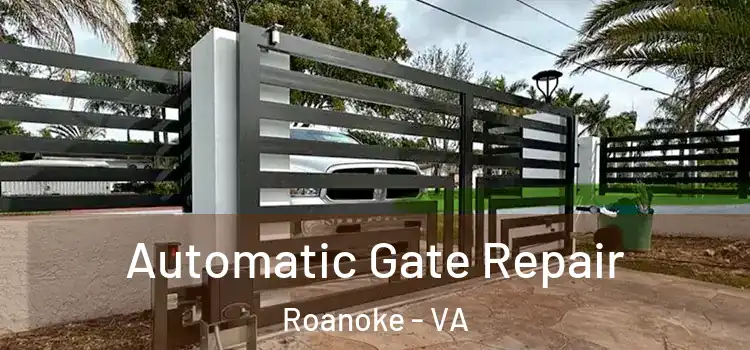  Automatic Gate Repair Roanoke - VA
