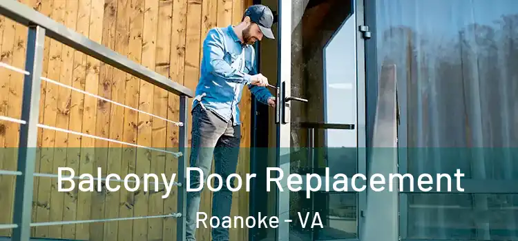  Balcony Door Replacement Roanoke - VA