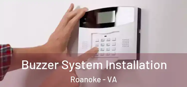 Buzzer System Installation Roanoke - VA