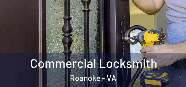  Commercial Locksmith Roanoke - VA