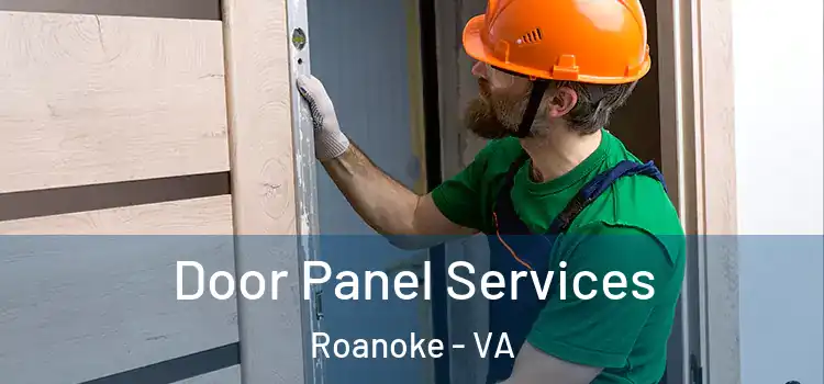 Door Panel Services Roanoke - VA