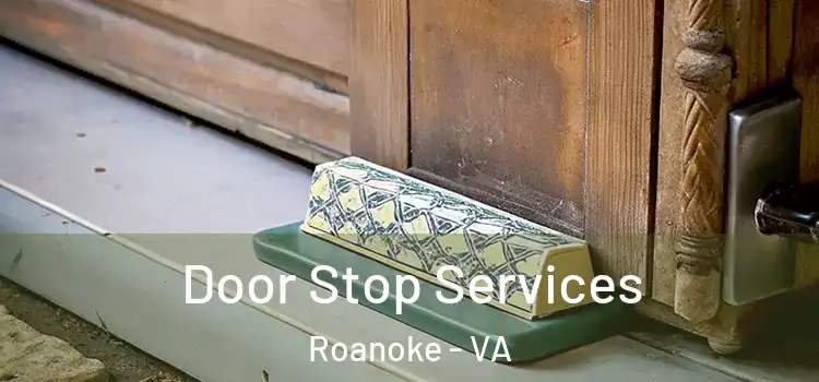 Door Stop Services Roanoke - VA