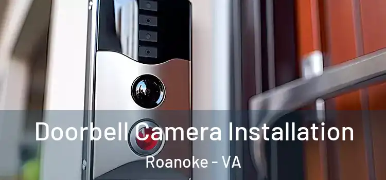  Doorbell Camera Installation Roanoke - VA