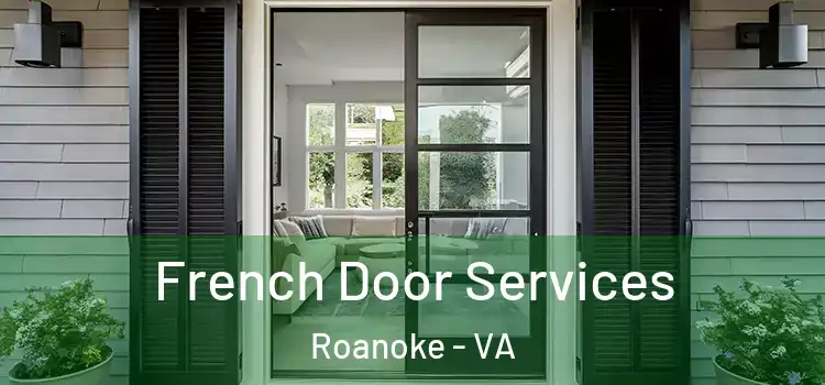  French Door Services Roanoke - VA