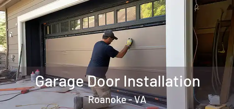  Garage Door Installation Roanoke - VA