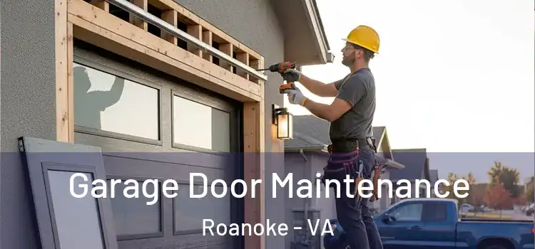  Garage Door Maintenance Roanoke - VA