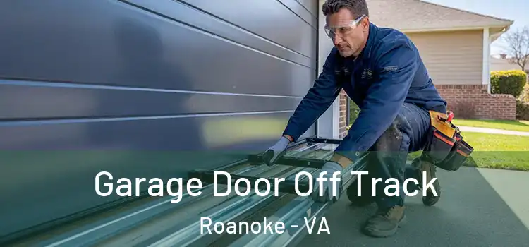  Garage Door Off Track Roanoke - VA