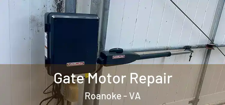  Gate Motor Repair Roanoke - VA