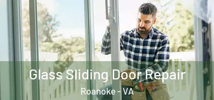  Glass Sliding Door Repair Roanoke - VA