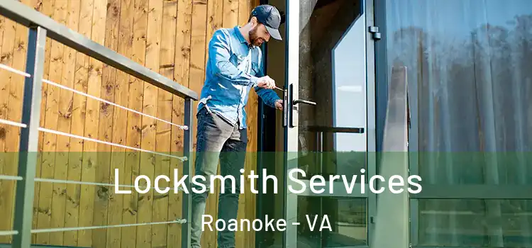 Locksmith Services Roanoke - VA