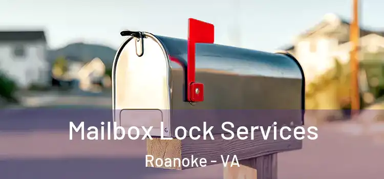 Mailbox Lock Services Roanoke - VA