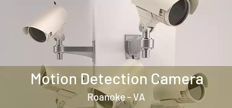  Motion Detection Camera Roanoke - VA