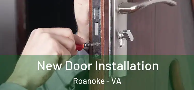  New Door Installation Roanoke - VA