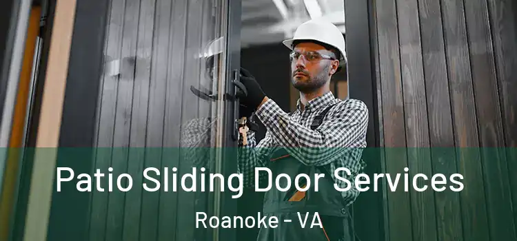  Patio Sliding Door Services Roanoke - VA