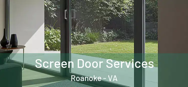 Screen Door Services Roanoke - VA