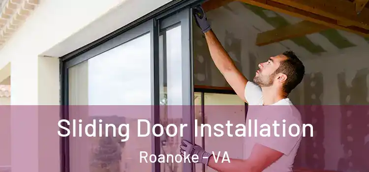 Sliding Door Installation Roanoke - VA