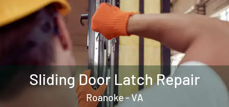  Sliding Door Latch Repair Roanoke - VA